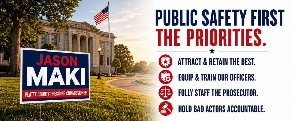 Platte County public safety — Jason Maki for Presiding Commissioner